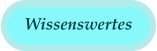 Wissenswertes